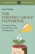 Compass Points: The Writers` Group Handbook - Getting The Best For And  From Your Writing Group