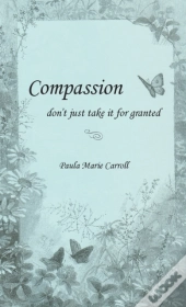 Compassion, Don'T Just Take It For Granted