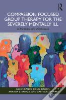 Compassion Focused Group Therapy For The Severely Mentally Ill