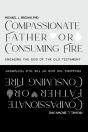 Compassionate Father Or Consuming Fire? - Preview