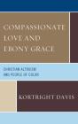 Compassionate Love And Ebony Grace - Preview