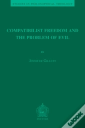 Compatibilist Freedom And The Problem Of Evil