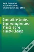 Compatible Solutes Engineering For Crop Plants Facing Climate Change