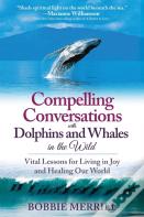 Compelling Conversations With Dolphins And Whales In The Wild
