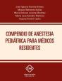 Compendio De Anestesia Pediatrica Para Medicos Residentes - Preview