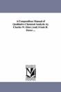Compendious Manual Of Qualitative Chemical Analysis. By Charles W. Eliot-(And) Frank H. Storer ... - Preview
