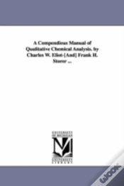 Capa do artigo Compendious Manual Of Qualitative Chemical Analysis. By Charles W. Eliot-(And) Frank H. Storer ...