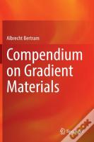 Compendium On Gradient Materials