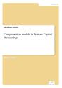 Compensation Models In Venture Capital Partnerships - Preview