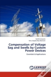 Compensation Of Voltage Sag And Swells By Custom Power Devices