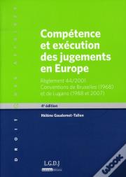 Compétence Et Exécution Des Jugements En Europe (4e Édition)