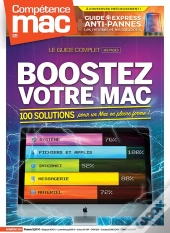 Competence Mac N  64 - Boostez Votre Mac - 100 Solutions Pour Un Mac En Pleine Forme !