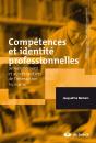 Compétences Et Identité Professionnelles : L'Enseignement Et Autres Métiers De L'Interaction Humaine - Preview