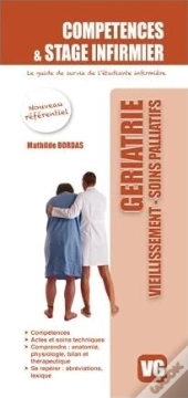 Compétences Et Stage Infirmier : Gériatrie, Vieillissement, Soins Palliatifs