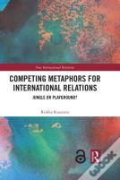 Competing Metaphors For International Relations