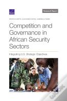 Competition And Governance In African Security Sectors