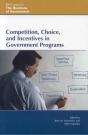 Competition, Choice, And Incentives In Government Programs - Preview