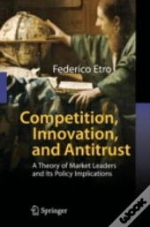 Competition, Innovation, And Antitrust