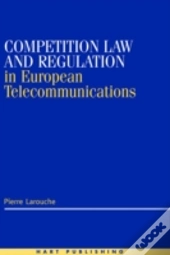 Competition Law And Regulation In European Telecommunications