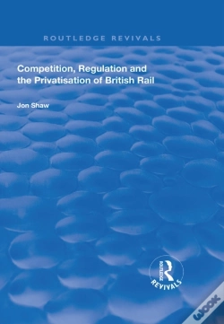 Capa do artigo Competition, Regulation And The Privatisation Of British Rail