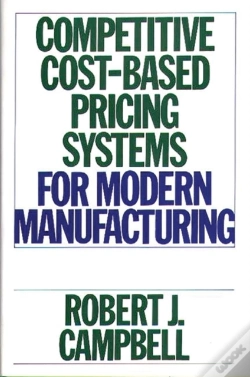 Capa do artigo Competitive Cost-Based Pricing Systems For Modern Manufacturing