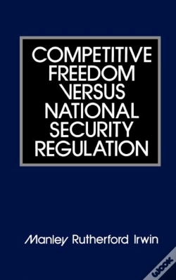 Capa do artigo Competitive Freedom Versus National Security Regulation
