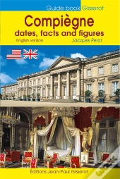 Compiegne Dates, Facts And Figures