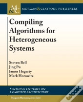 Compiling Algorithms For Heterogeneous Systems