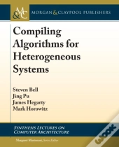 Compiling Algorithms For Heterogeneous Systems