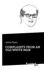 Complaints From An Old White Man - Preview