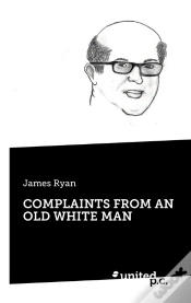 Capa do artigo Complaints From An Old White Man