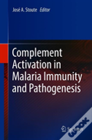 Complement Activation In Malaria Immunity And Pathogenesis