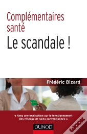 Complémentaires Santé ; Le Scandale !