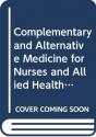 Complementary And Alternative Medicine For Nurses And Allied Health Professionals - Preview