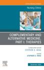 Complementary And Alternative Medicine, Part I: Therapies, An Issue Of Nursing Clinics, E-Book - Preview