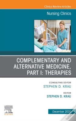 Capa do artigo Complementary And Alternative Medicine, Part I: Therapies, An Issue Of Nursing Clinics, E-Book