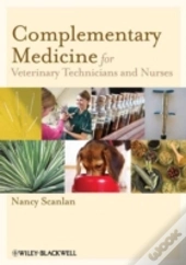 Complementary Medicine For Veterinary Technicians And Nurses