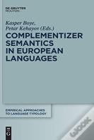 Complementizer Semantics In European Languages