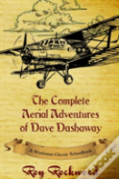 Complete Aerial Adventures Of Dave Dashaway