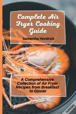 Capa do artigo Complete Air Fryer Cooking Guide: A Comp