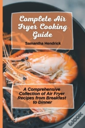 Capa do artigo Complete Air Fryer Cooking Guide: A Comp