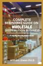 Complete Beginners Guide On Wholesale Distribution Business - Preview