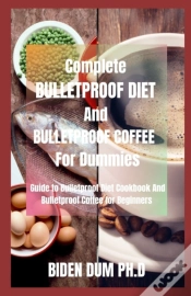 Capa do artigo Complete Bulletproof Diet And Bulletproof Coffee  For Dummies