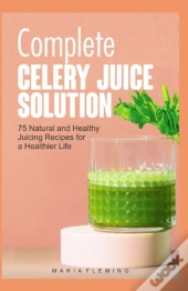 Complete Celery Juice Solution