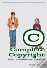 Complete Copyright For K-12 Librarians And Educators