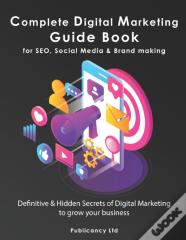 Complete Digital Marketing Guide Book For Seo, Social Media & Brand Awareness