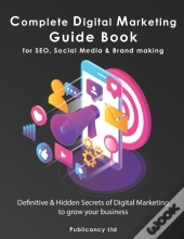 Complete Digital Marketing Guide Book For Seo, Social Media & Brand Awareness