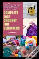 Complete Easy Crochet For Beginners