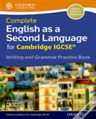 Complete English As A Second Language For Cambridge Igcse Writing And Grammar Practice Book