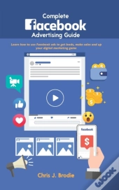 Complete Facebook Advertising Guide: Lea